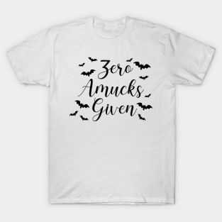 Zero Amucks Given T-Shirt